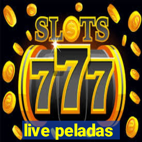 live peladas